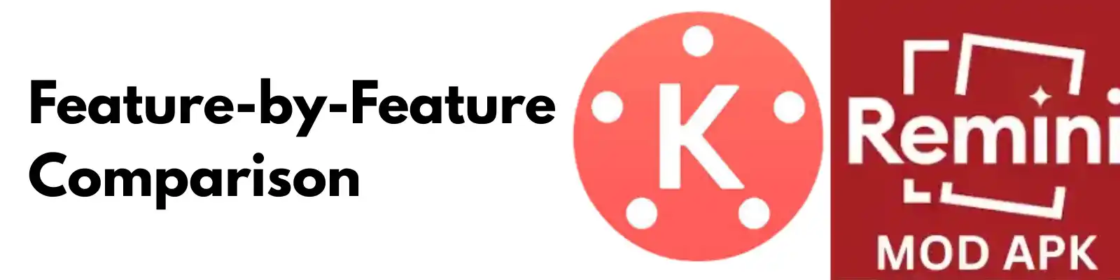 Remini vs KineMaster: Which Tool Is Right for Your Content Creation Needs in 2025? 2 Feature-by-Feature Comparison of Remini vs KineMaster