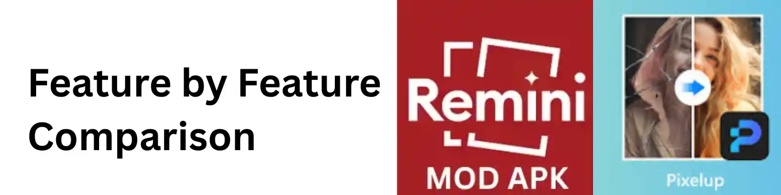 Remini vs Pixelup: Which AI Photo Enhancer is Right for You? 2 remini vs pixelup features